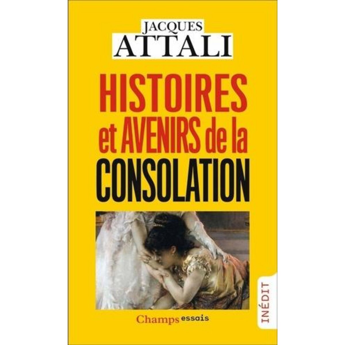  HISTOIRES ET AVENIRS DE LA CONSOLATION, Attali Jacques