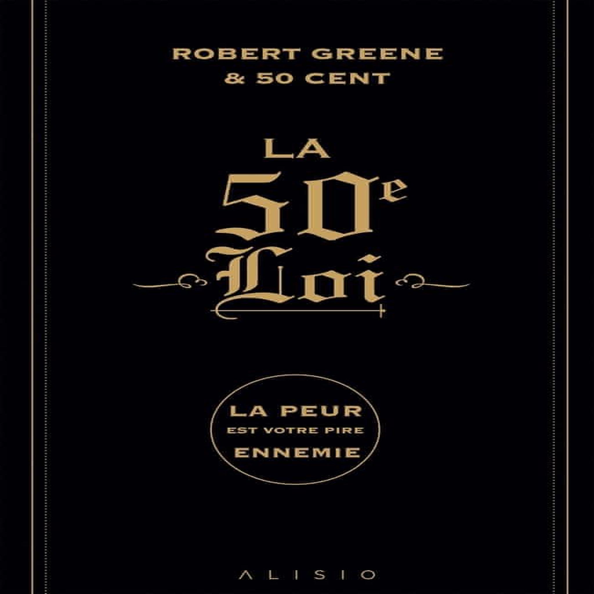 LA 50E LOI. LA PEUR EST VOTRE PIRE ENNEMIE, Greene Robert