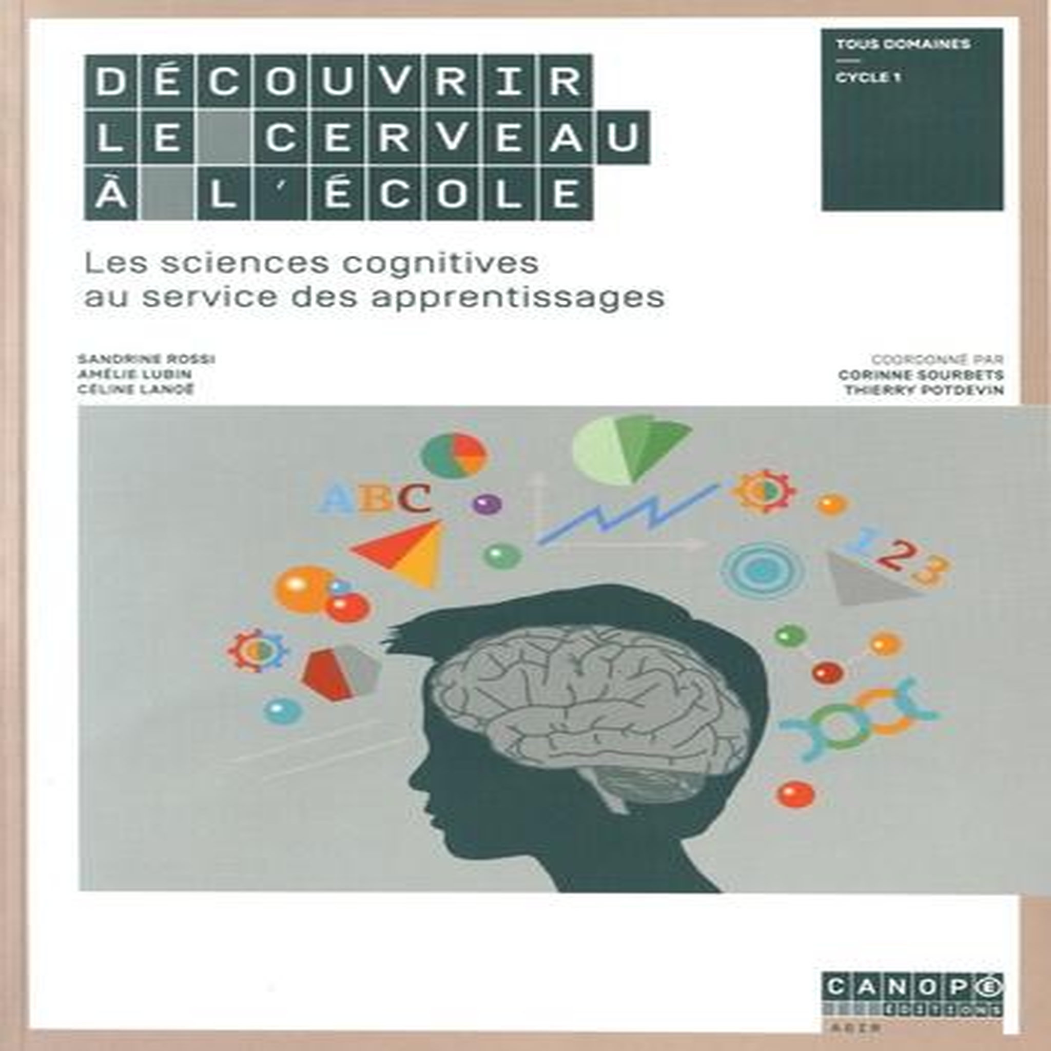 DECOUVRIR LE CERVEAU A L'ECOLE. LES SCIENCES COGNITIVES AU SERVICE DES ...