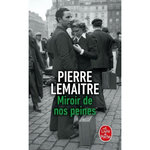 LES ENFANTS DU DESASTRE : MIROIR DE NOS PEINES, Lemaitre Pierre