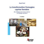 LA TRANSFORMATION FROMAGERE CAPRINE FERMIERE. 2E EDITION, Pradal Magali