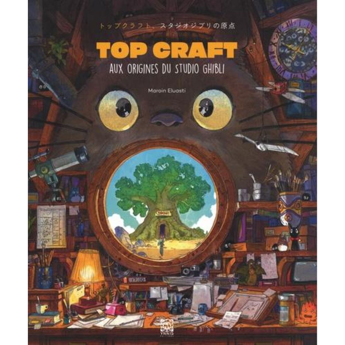 TOP CRAFT. AUX ORIGINES DU STUDIO GHIBLI, Eluasti Maroin