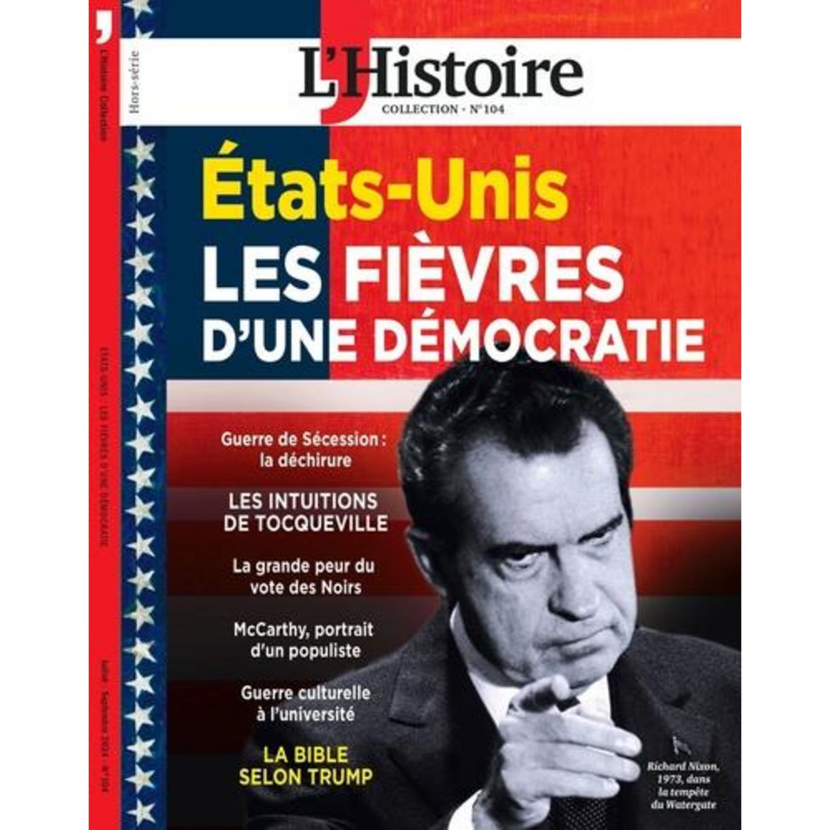L'HISTOIRE. LES COLLECTIONS N° 104, JUILLET-SEPTEMBRE 2024 : ETATS-UNIS. LES FIEVRES D'UNE DEMOCRATIE, L'Histoire