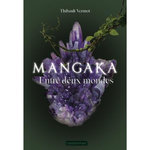 MANGAKA TOME 2 : ENTRE DEUX MONDES, Vermot Thibault