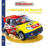 LA VOITURE DE RALLYE DE CHARLY, Bélineau Nathalie
