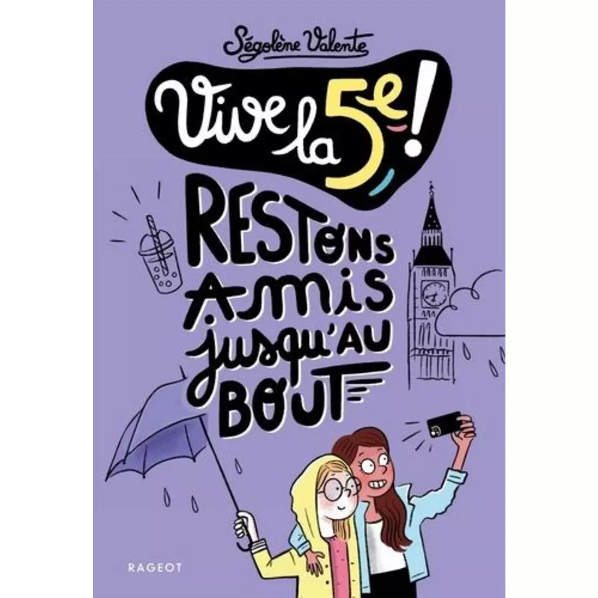  VIVE LA 5E ! : RESTONS AMIS JUSQU'AU BOUT, Valente Ségolène