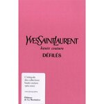 YVES SAINT LAURENT, HAUTE COUTURE, DEFILES. L'INTEGRALE DES COLLECTIONS HAUTE COUTURE 1962-2002, Samuel Aurélie