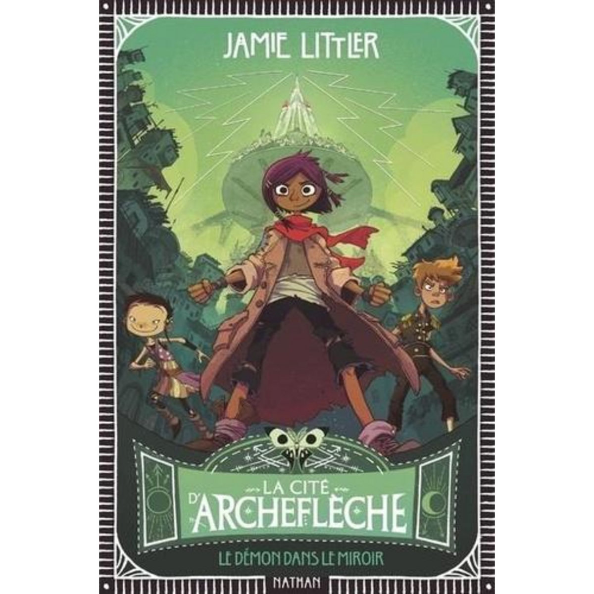 LA CITE D'ARCHEFLECHE TOME 1 : LE DEMON DANS LE MIROIR, Littler Jamie