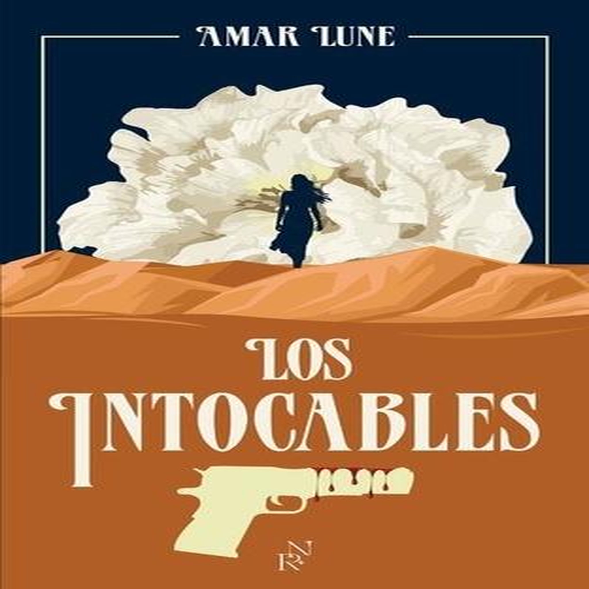 LOS INTOCABLES TOME 1 , Lune Amar