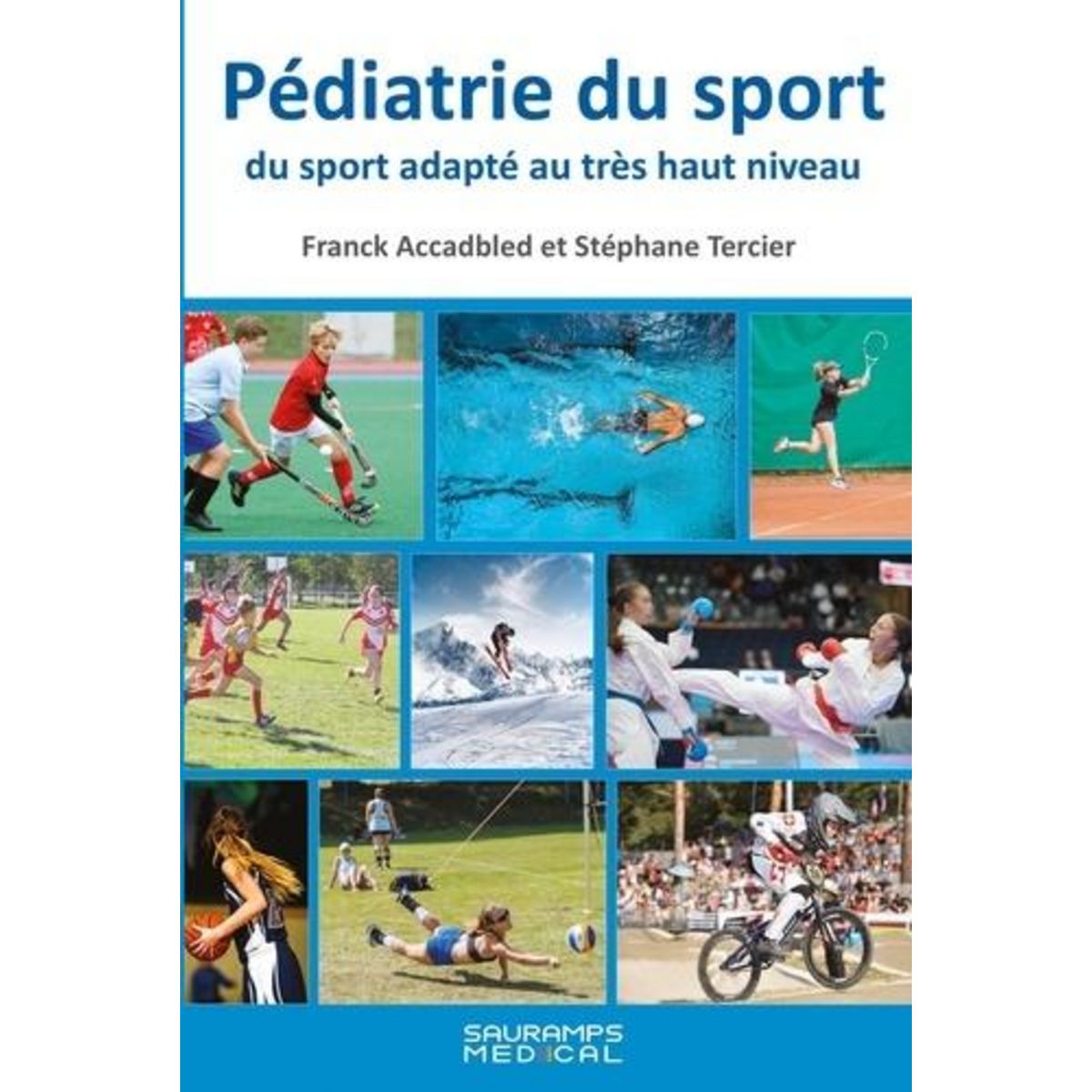 PEDIATRIE DU SPORT. DU SPORT ADAPTE AU TRES HAUT NIVEAU, Accadbled Franck