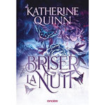 LA BRUME ASSASSINE TOME 2 : BRISER LA NUIT, Quinn Katherine