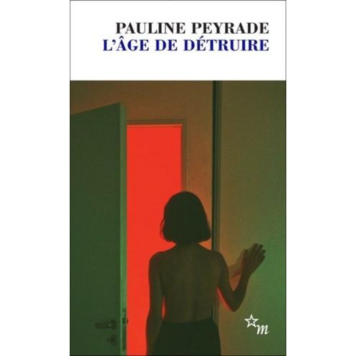 L'AGE DE DETRUIRE, Peyrade Pauline