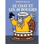  LE CHAT TOME 24 : LE CHAT ET LES 40 BOUGIES, Geluck Philippe