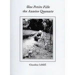 UNE PETITE FILLE DES ANNEES QUARANTE, Lozé Claudine
