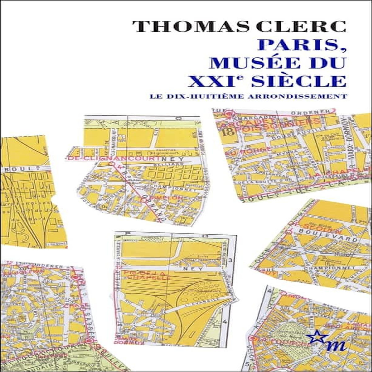 PARIS, MUSEE DU XXIE SIECLE. LE DIX-HUITIEME ARRONDISSEMENT, Clerc Thomas