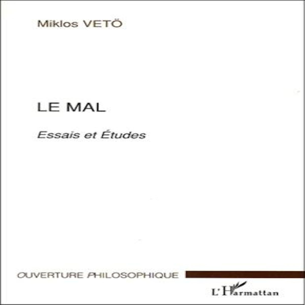 LE MAL. ESSAIS ET ETUDES, Vetö Miklos