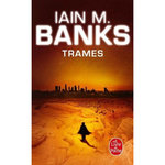 CYCLE DE LA CULTURE TOME 7 : TRAMES, Banks Iain M.