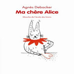 MA CHERE ALICE, Debacker Agnès