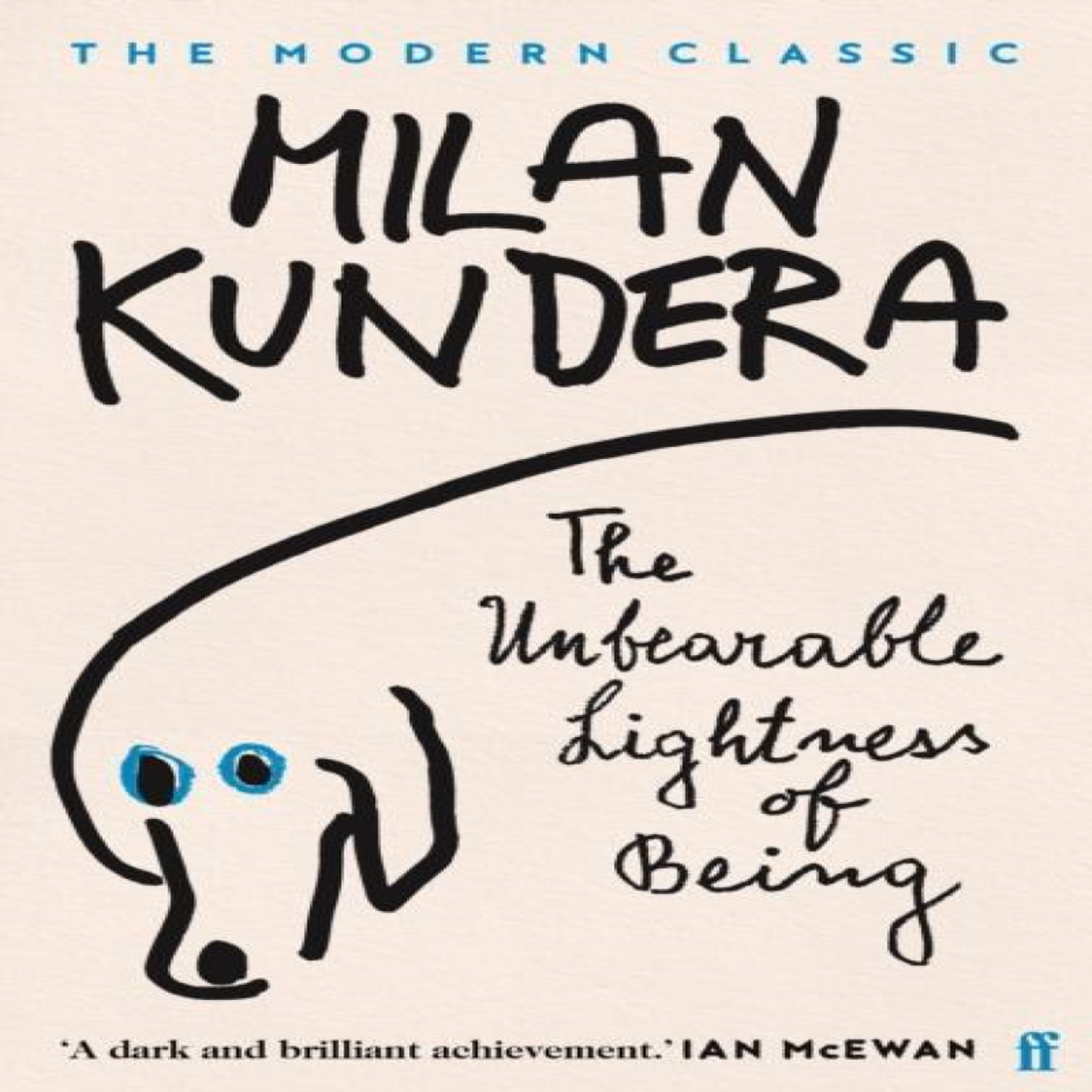 LIVRES The Unbearable Lightness of Being : 'A dark and brilliant achievement' (Ian McEwan)