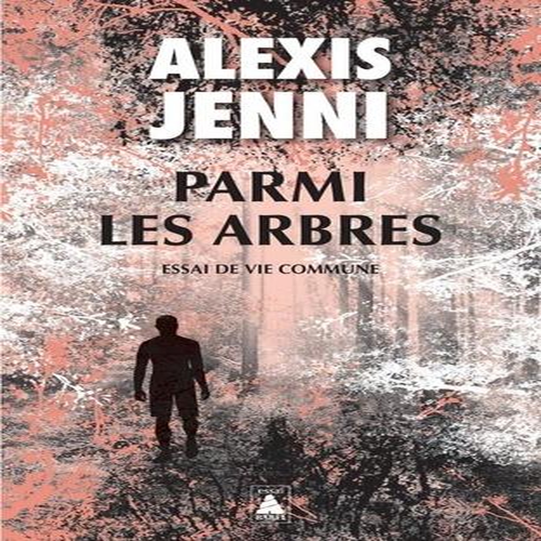 PARMI LES ARBRES. ESSAI DE VIE COMMUNE, Jenni Alexis
