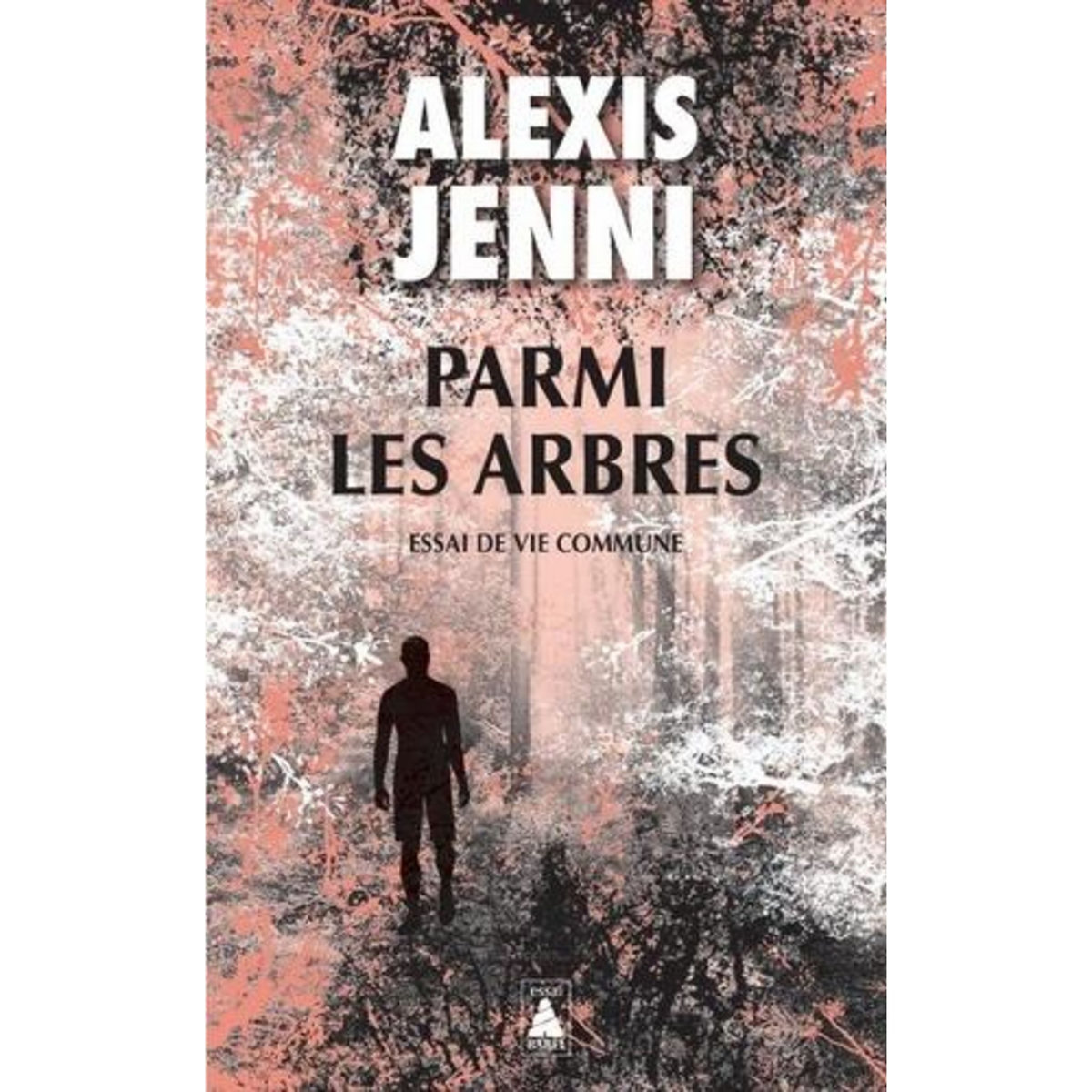 PARMI LES ARBRES. ESSAI DE VIE COMMUNE, Jenni Alexis
