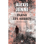 PARMI LES ARBRES. ESSAI DE VIE COMMUNE, Jenni Alexis