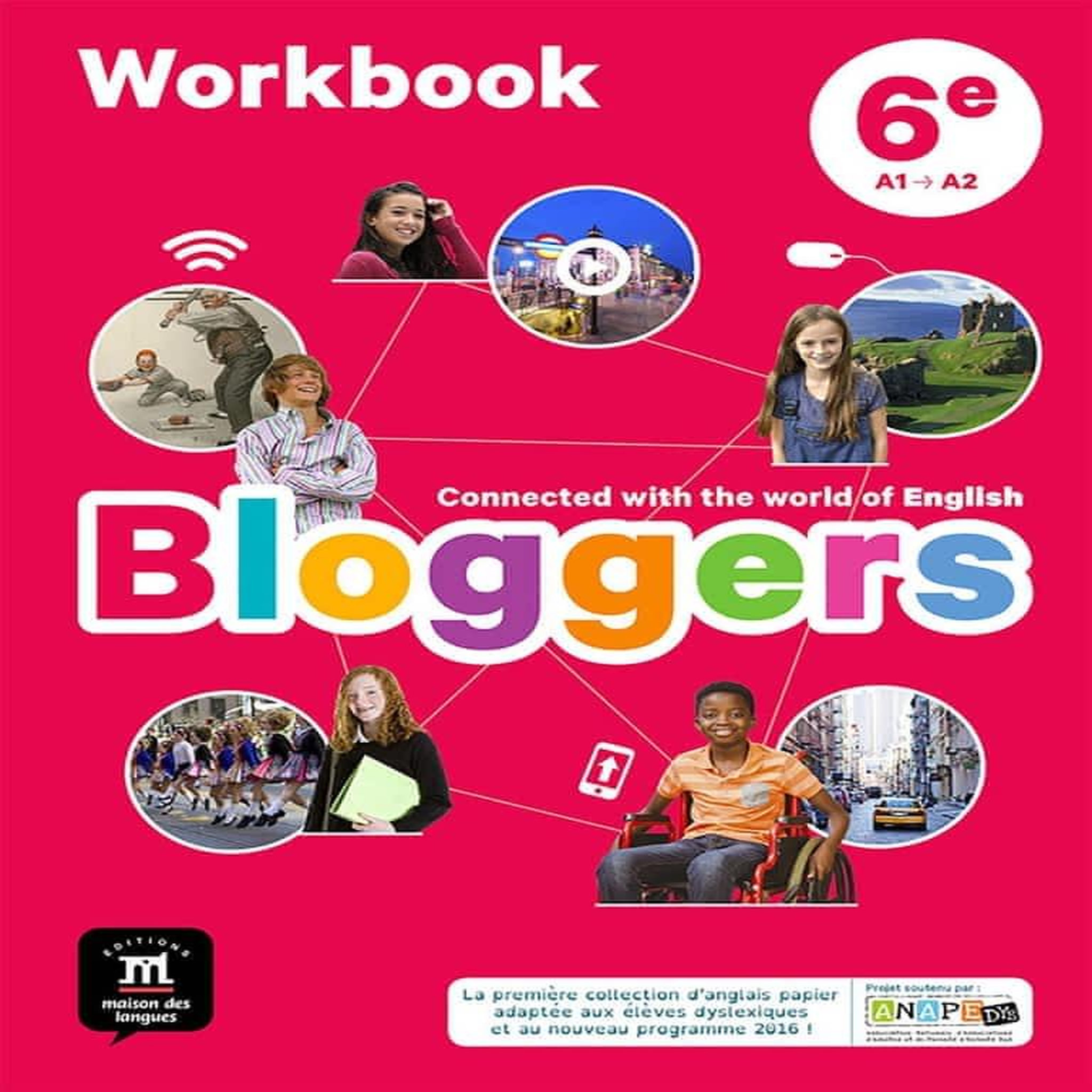 ANGLAIS 6E A1-A2 BLOGGERS. WORKBOOK, EDITION 2017, Chotard Frédéric