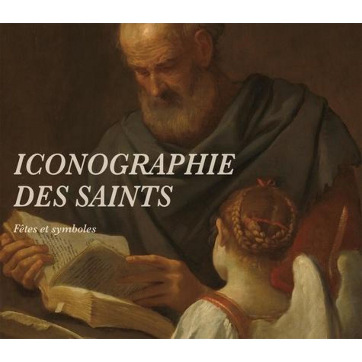 LES SAINTS. ICONOGRAPHIE, FETES ET SYMBOLES, Bee Suzuki Sylvie