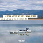 LES LOUPS DE L'ETERNITE, Knausgaard Karl Ove