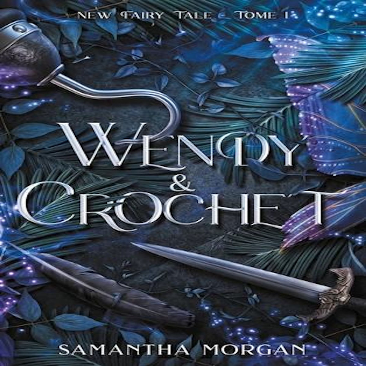 NEW FAIRY TALE TOME 1 : WENDY & CROCHET, Morgan Samantha