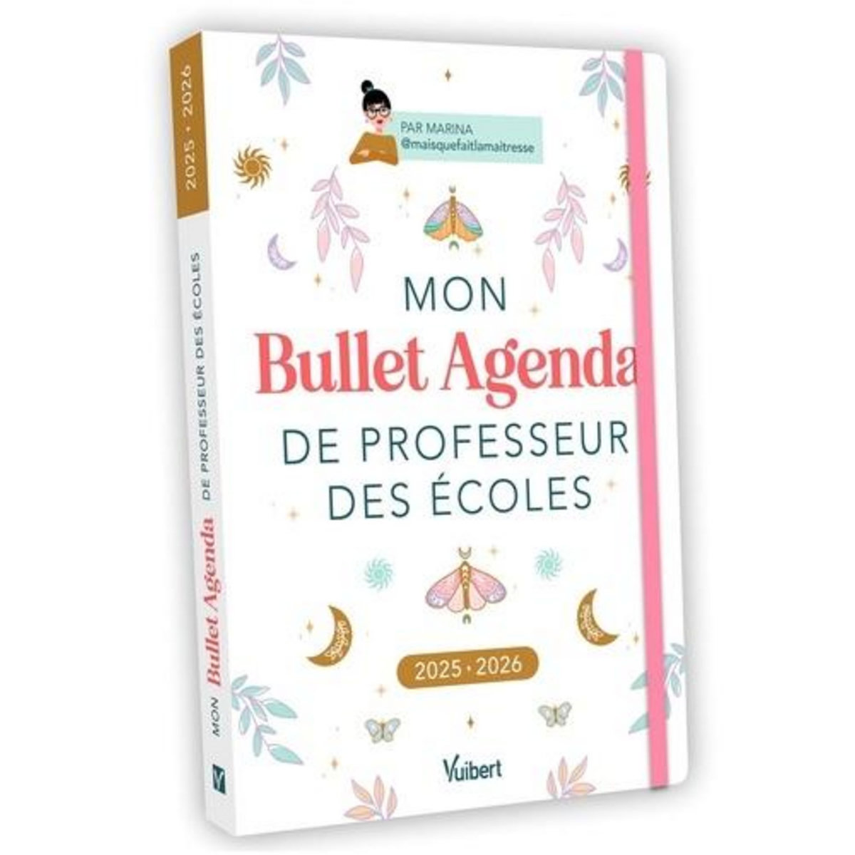 MON BULLET AGENDA DE PROFESSEUR DES ECOLES. EDITION 2025-2026, Marina