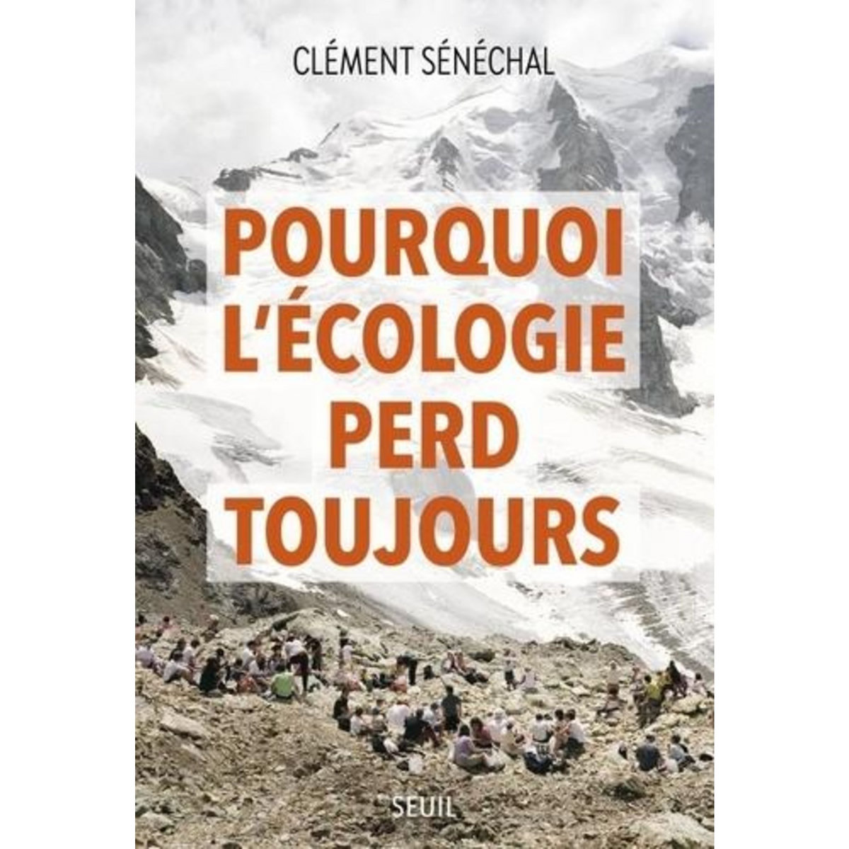 POURQUOI L'ECOLOGIE PERD TOUJOURS, Sénéchal Clément