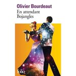 EN ATTENDANT BOJANGLES, Bourdeaut Olivier