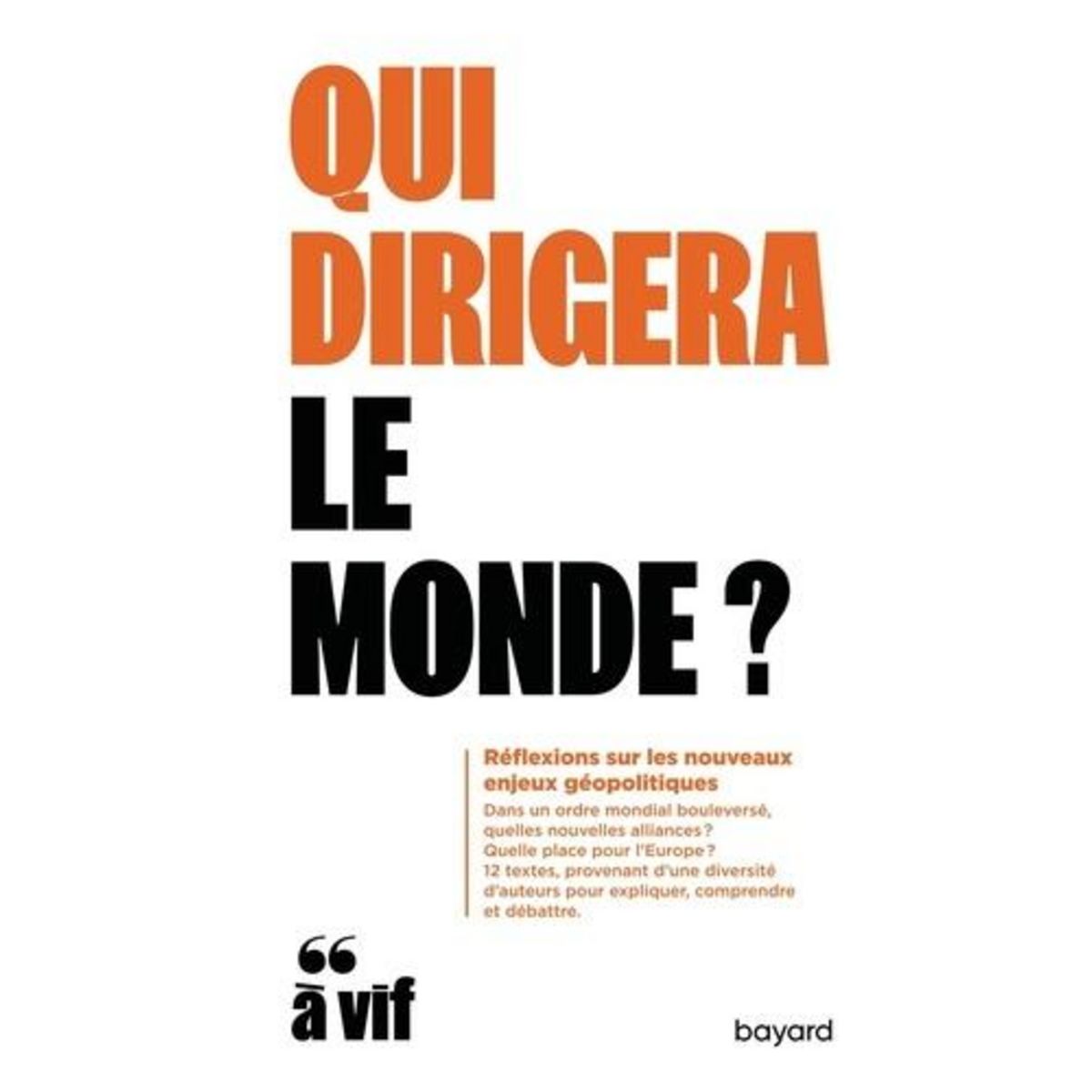 QUI DIRIGERA LE MONDE ? REFLEXIONS SUR LE NOUVEAU DESEQUILIBRE MONDIAL, Heisbourg François