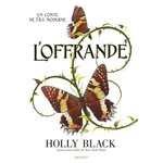 CONTE DE FAES MODERNES TOME 1 : L'OFFRANDE, Black Holly