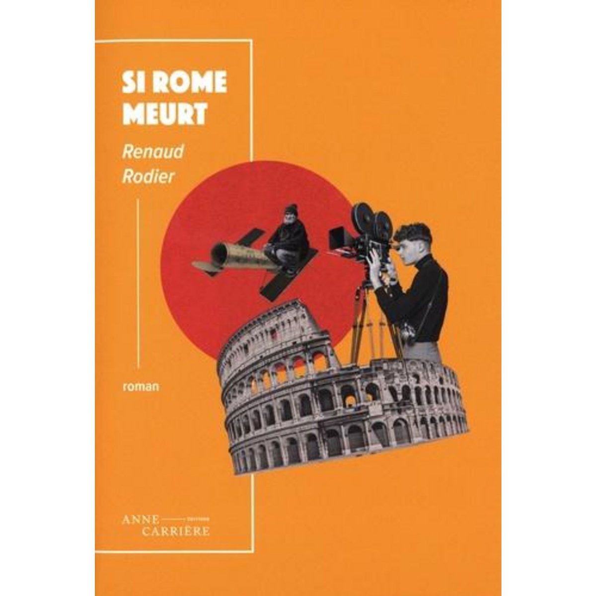 SI ROME MEURT, Rodier Renaud