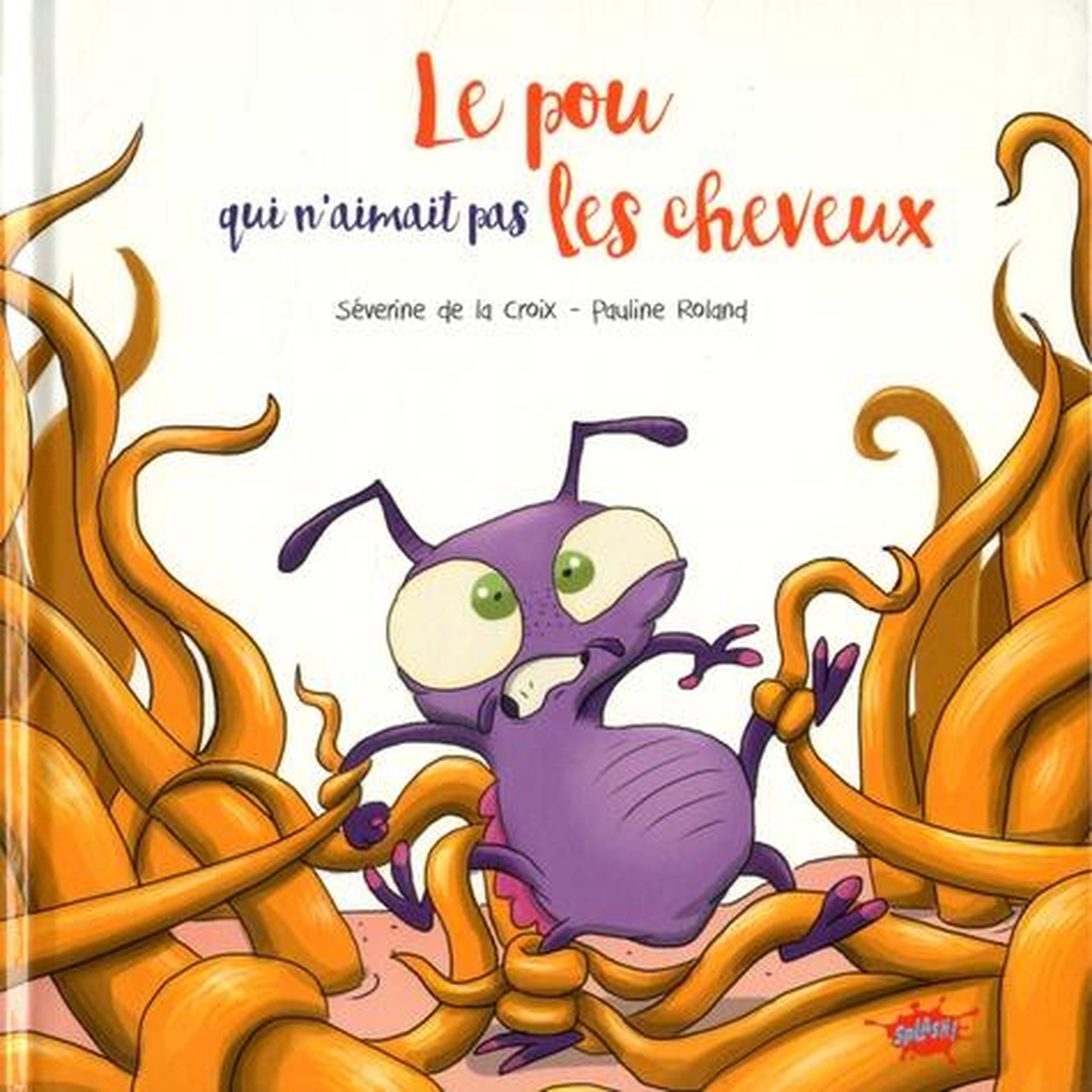 LE POU QUI N'AIMAIT PAS LES CHEVEUX, La Croix Séverine de