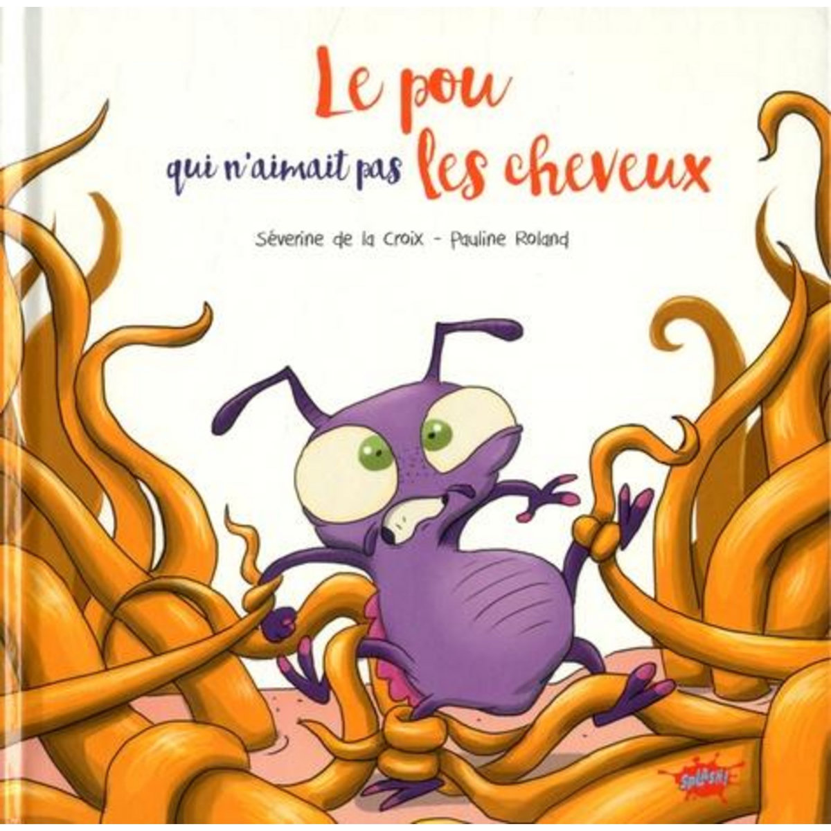 LE POU QUI N'AIMAIT PAS LES CHEVEUX, La Croix Séverine de