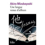 UNE LANGUE VENUE D'AILLEURS, Mizubayashi Akira