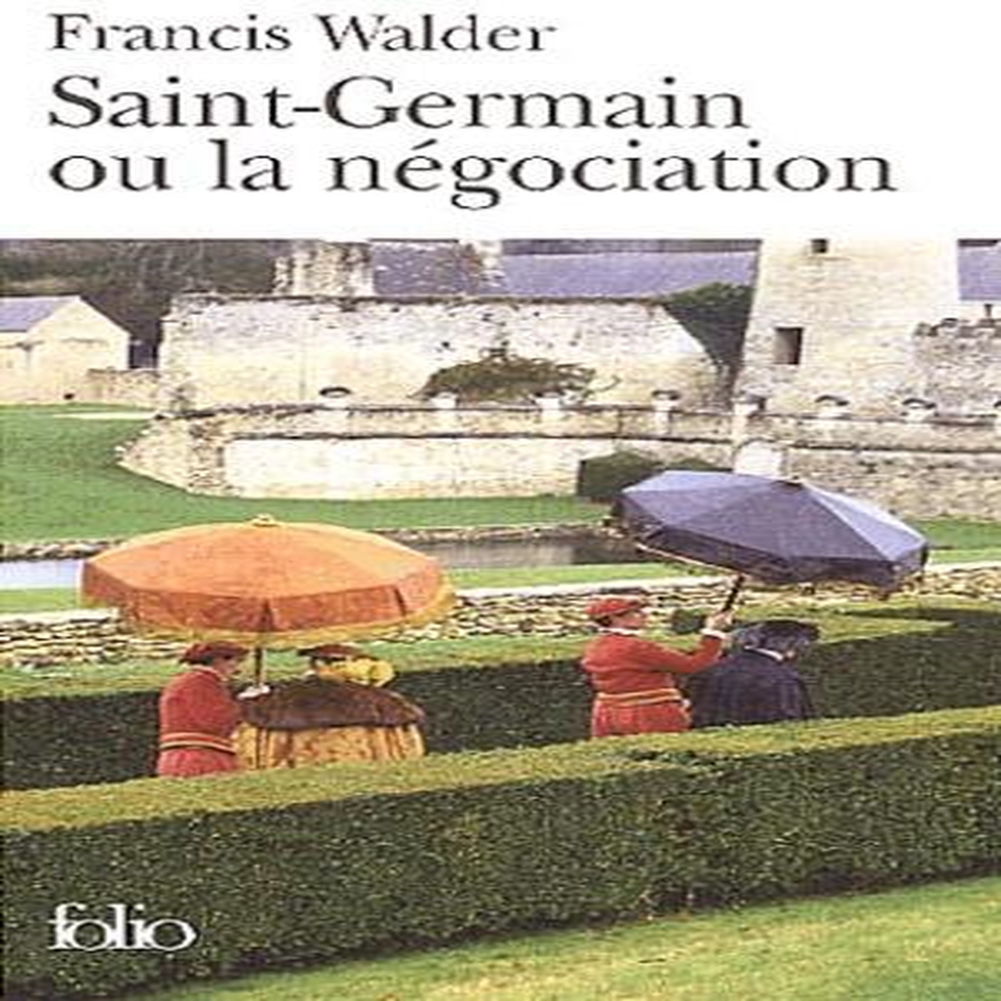 SAINT-GERMAIN OU LA NEGOCIATION, Walder Francis