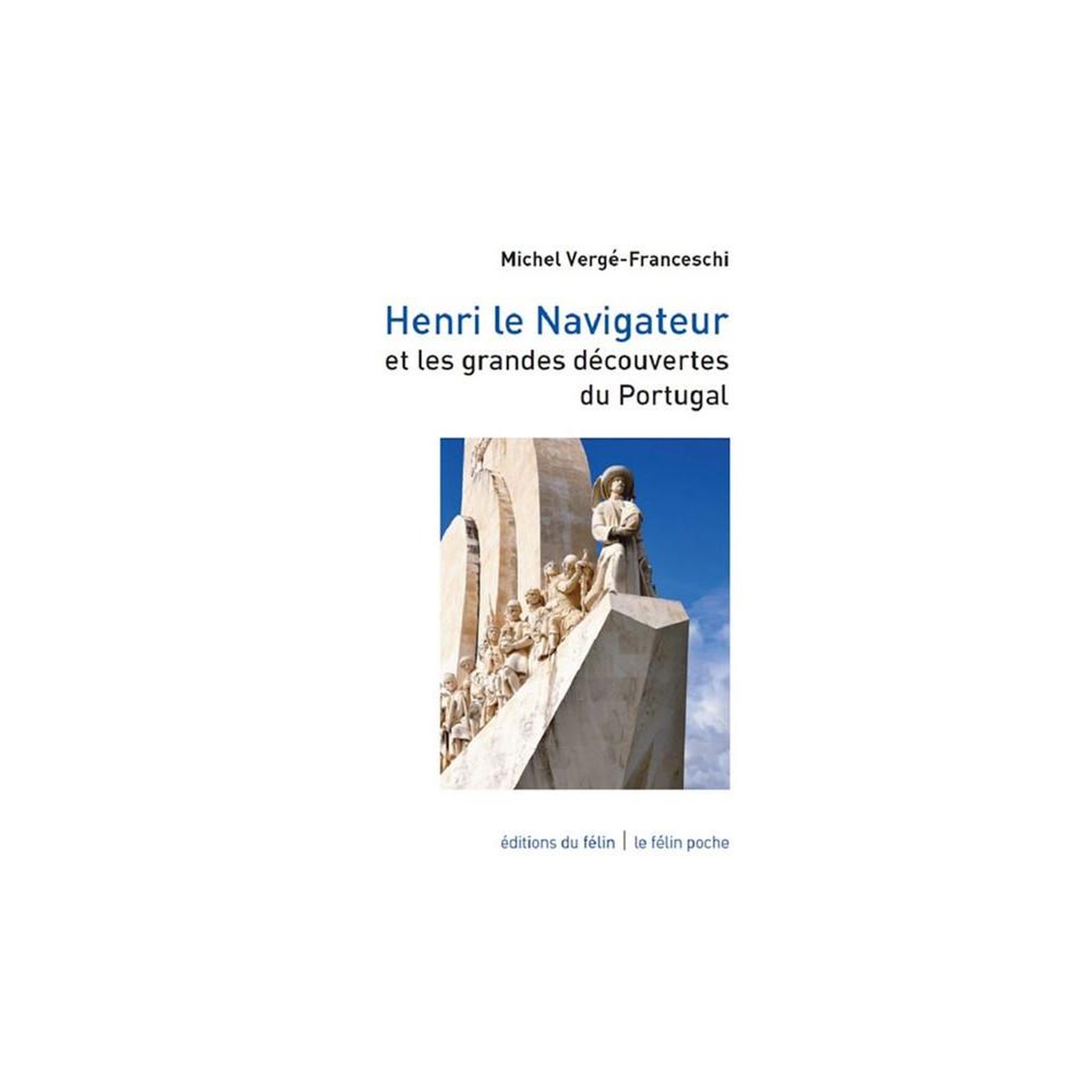 Henri le navigateur et les grandes découvertes du Portugal de Michel Vergé-Franceschi, livre de poche broché 336 pages