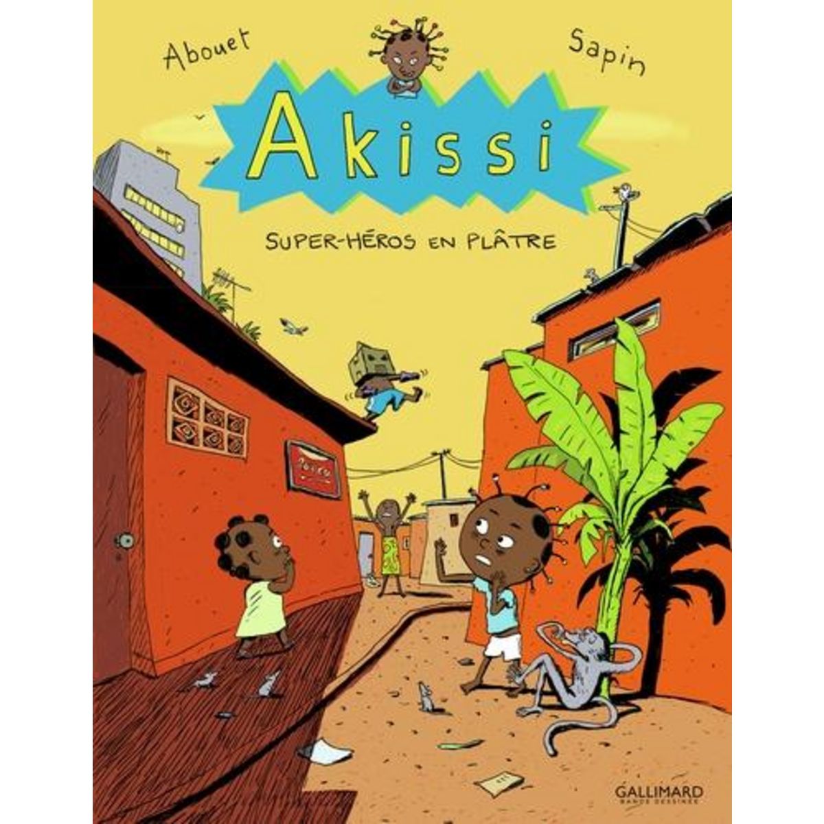 AKISSI TOME 2 : SUPER-HEROS EN PLATRE, Abouet Marguerite