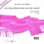 DU SOLFEGE SUR LA F.M. 440.3. LECTURE/RYTHME - VOLUME 3 : PREPARATOIRE 1, Allerme Jean-Marc