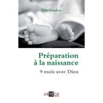 PREPARATION A LA NAISSANCE. 9 MOIS AVEC DIEU, Landon Eline