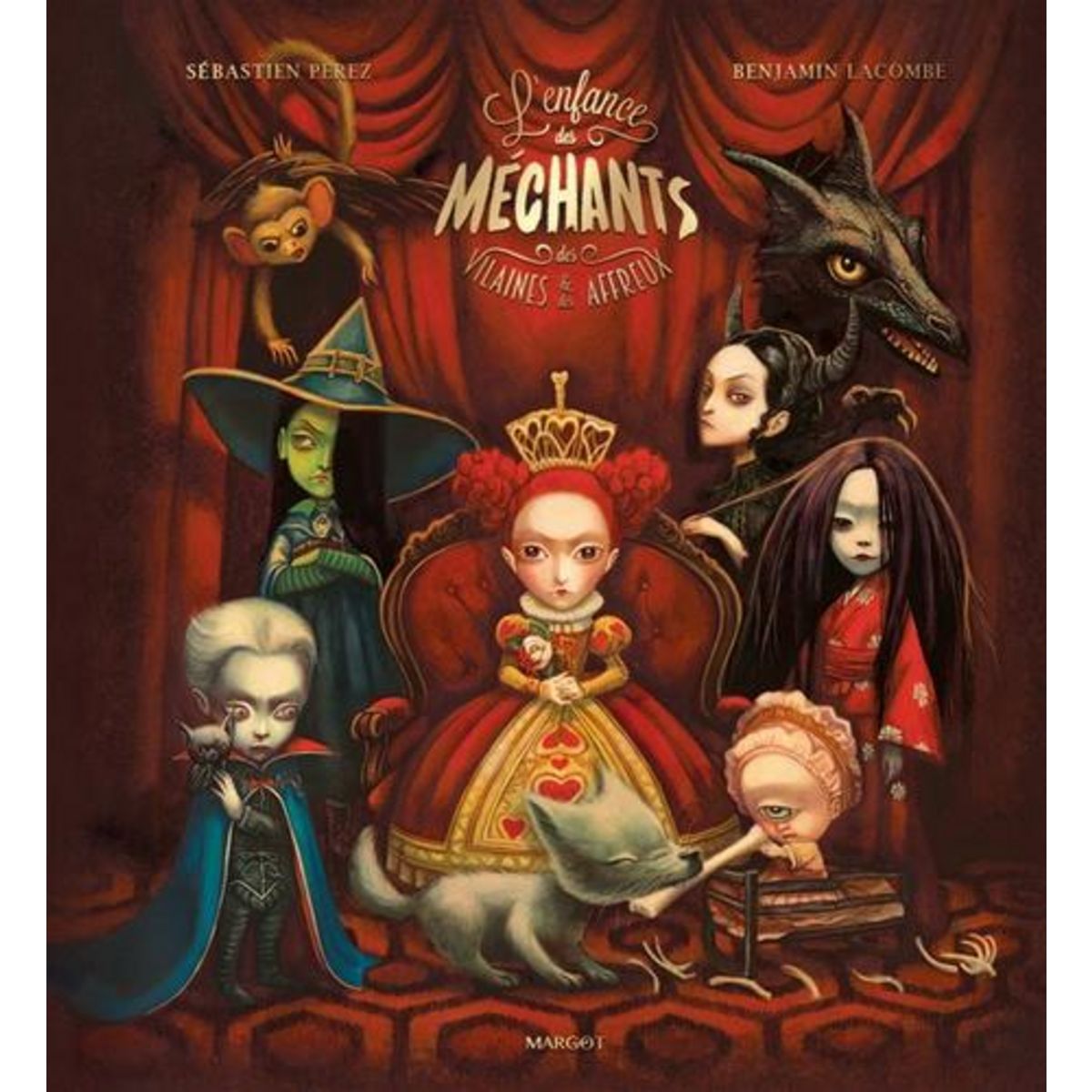 L'ENFANCE DES MECHANTS, DES VILAINES & DES AFFREUX, Perez Sébastien