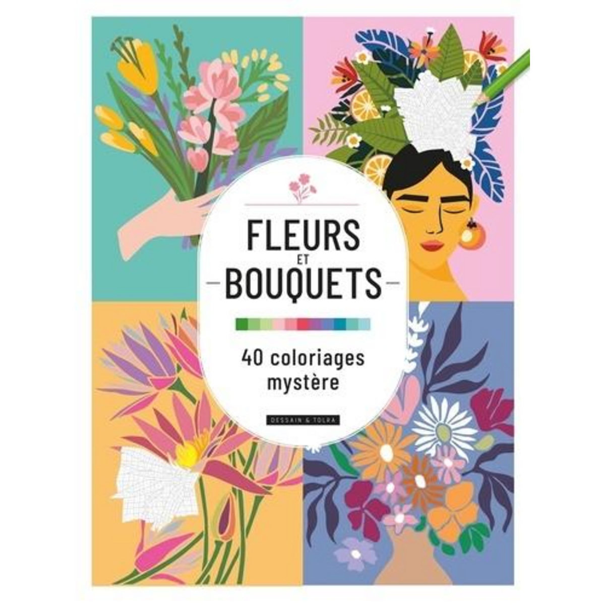 FLEURS ET BOUQUETS, Dessain et Tolra