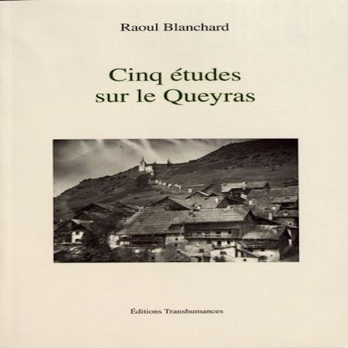 CINQ ETUDES SUR LE QUEYRAS , Blanchard Raoul
