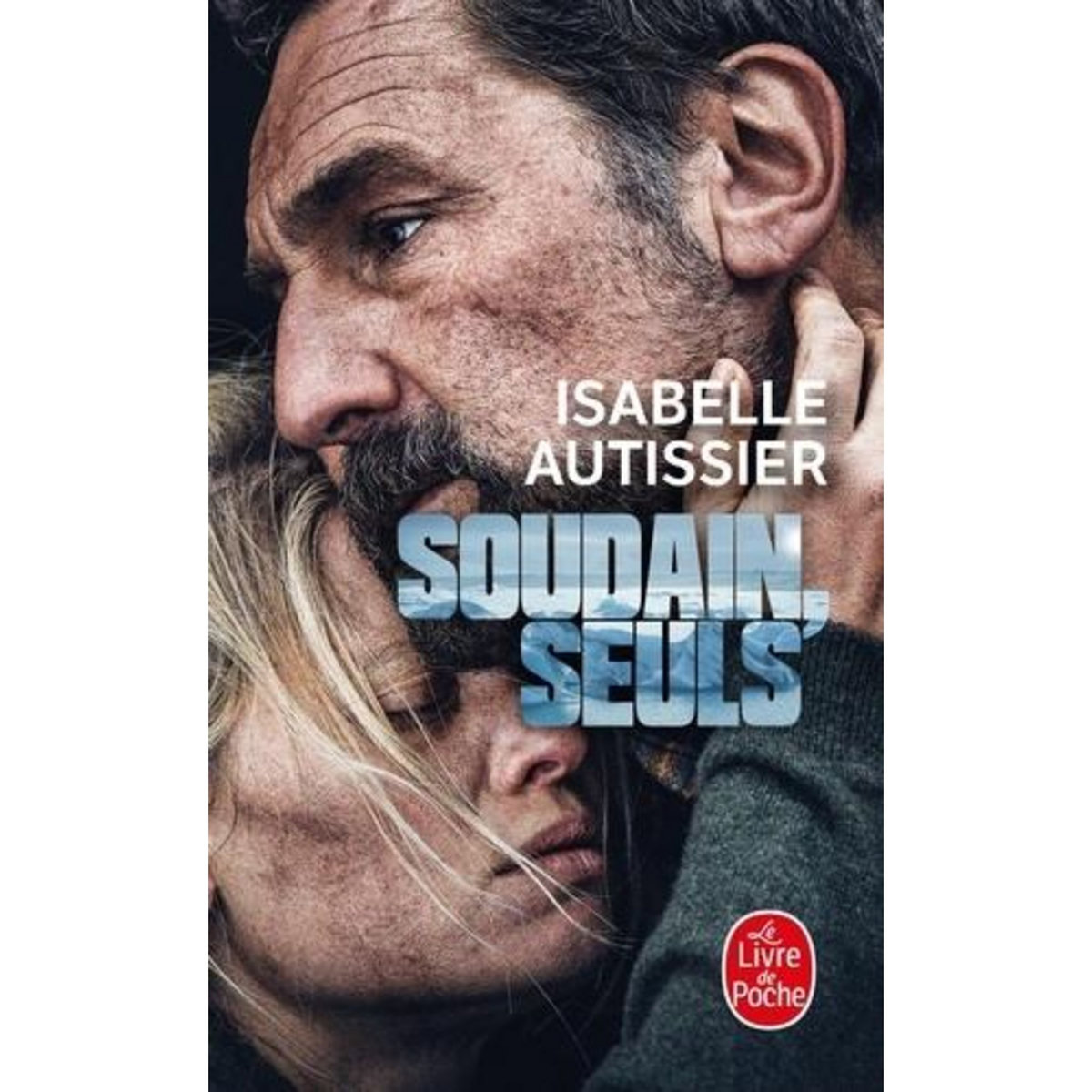SOUDAIN, SEULS, Autissier Isabelle