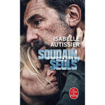SOUDAIN, SEULS, Autissier Isabelle