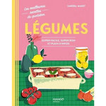 LEGUMES. SUPER FACILE, SUPER BON ET PLEIN D'INFOS, Mahut Sandra